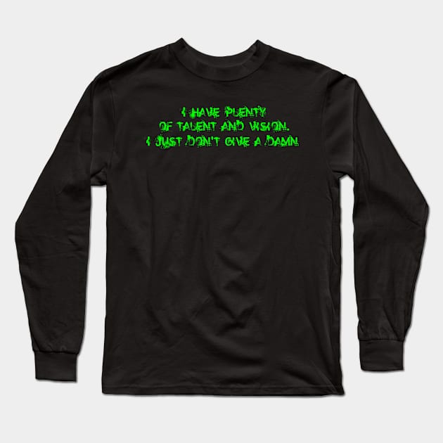 Just Don't Give Long Sleeve T-Shirt by the Mad Artist